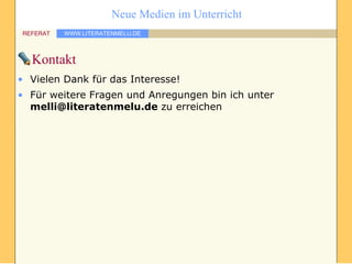 Kontakt Vielen Dank für das Interesse!  Für weitere Fragen und Anregungen bin ich unter  [email_address]  zu erreichen 