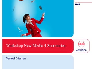 Workshop New Media 4 Secretaries Samuel Driessen 