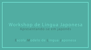 Workshop - Vamos nos Apresentar em Japonês!