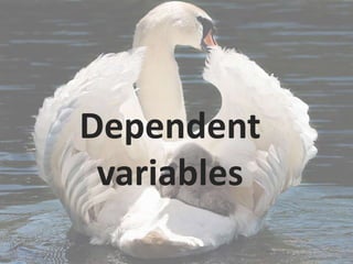 Dependent
variables