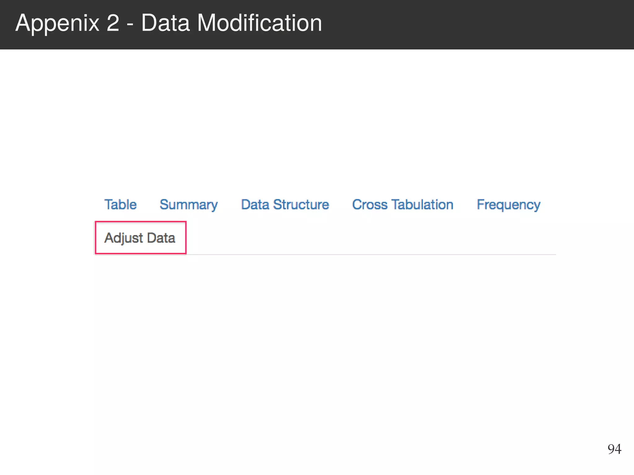 Appenix 2 - Data Modiﬁcation
94
 