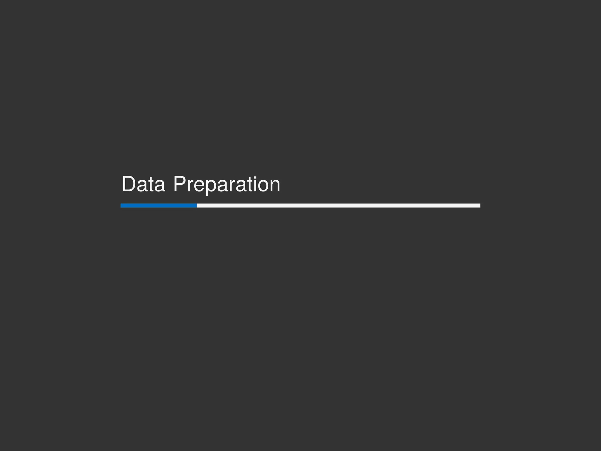 Data Preparation
 