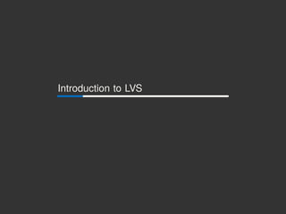 Introduction to LVS
 