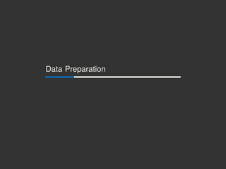 Data Preparation
 