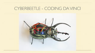 CYBERBEETLE - CODING DAVINCI
 