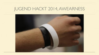 JUGEND HACKT 2014,AWEARNESS
 