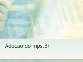 Adoção do mps.Br 