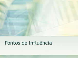 Pontos de Influência 