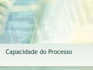Capacidade do Processo 