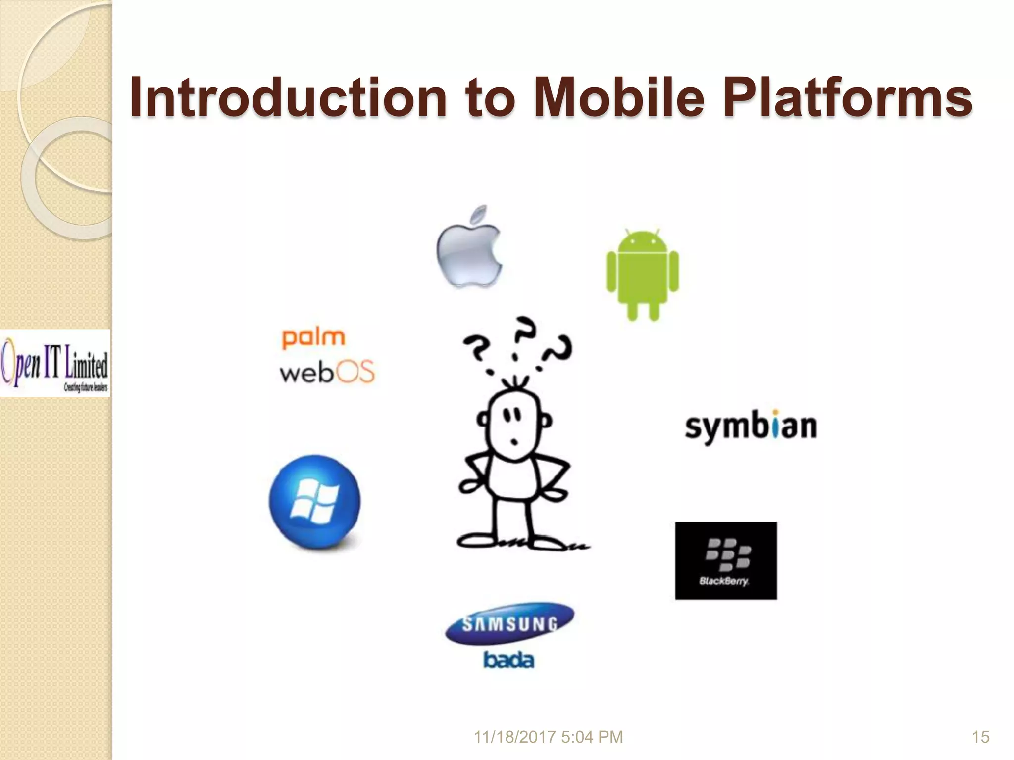 Introduction to Mobile Platforms 11/18/2017 5:04 PM 15 