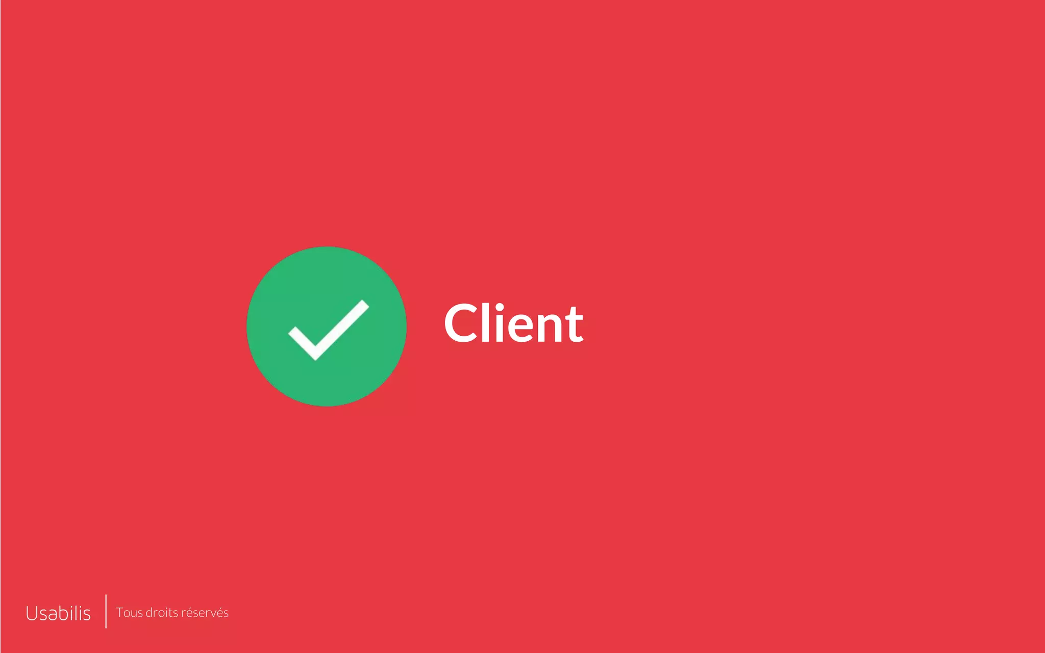 Client
Tous droits réservés
 