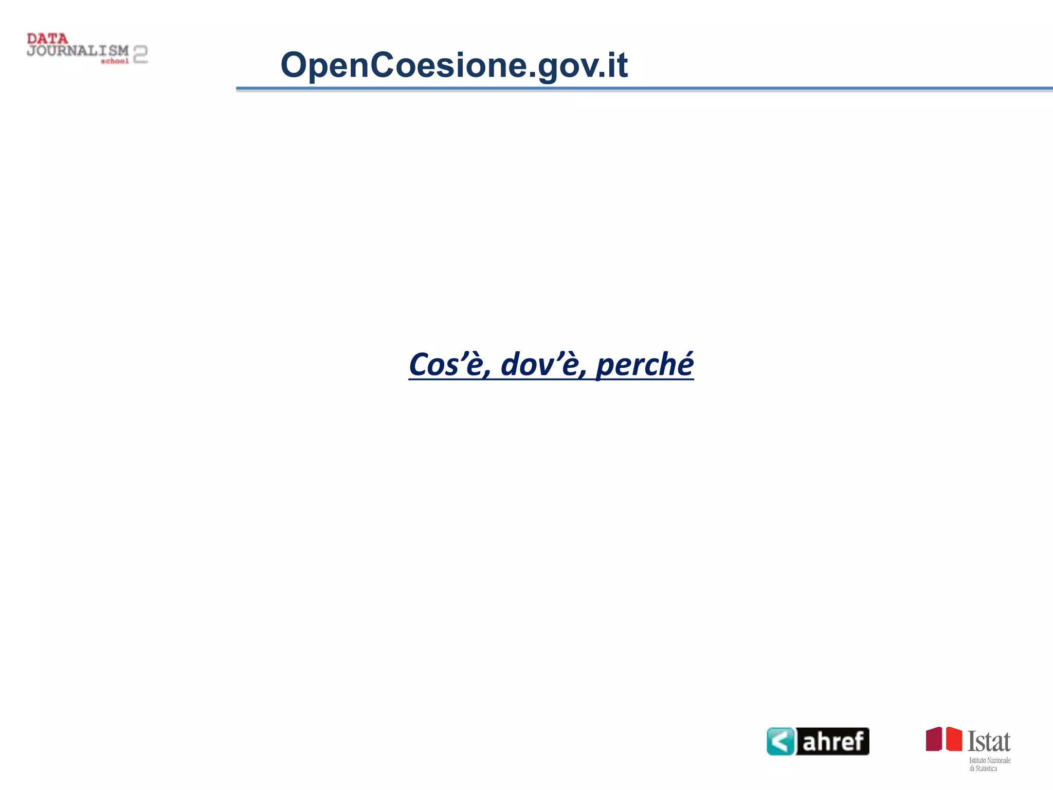 Titolo titolo titolo titolo
OpenCoesione.gov.it
Cos’è, dov’è, perché
 