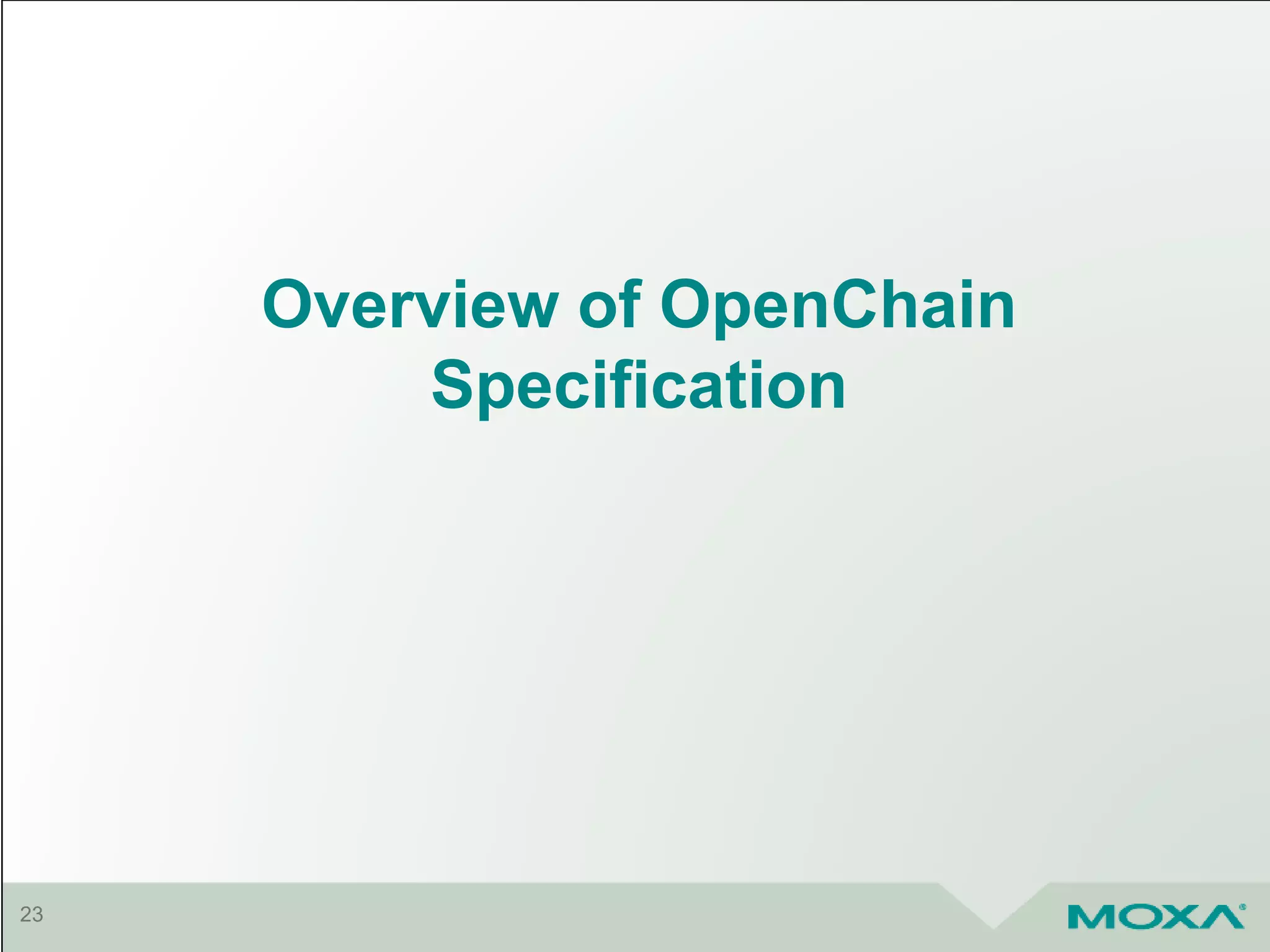 Overview of OpenChain
Specification
23
 