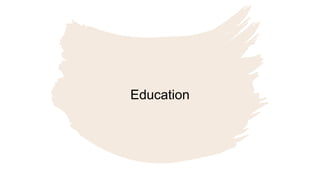 Education
 