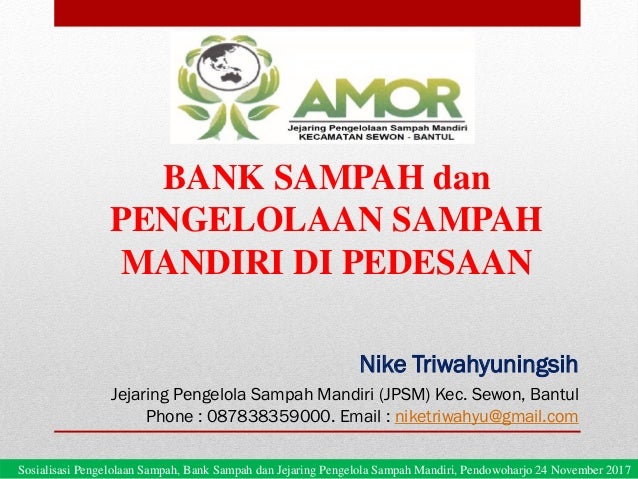 Nike Triwahyuningsih
Jejaring Pengelola Sampah Mandiri (JPSM) Kec. Sewon, Bantul
Phone : 087838359000. Email : niketriwahy...