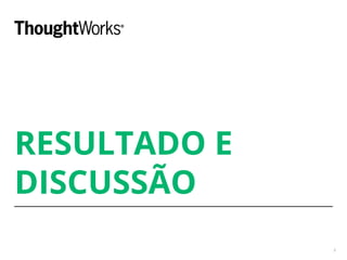 RESULTADO E
DISCUSSÃO
9
 