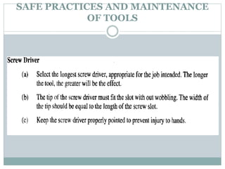 SAFE PRACTICES AND MAINTENANCE
OF TOOLS
 