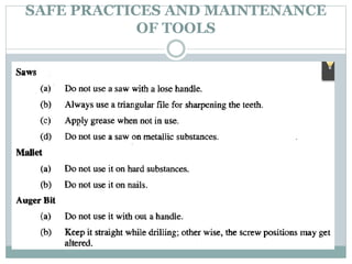 SAFE PRACTICES AND MAINTENANCE
OF TOOLS
 