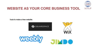 WEBSITE AS YOUR CORE BUSINESS TOOL
 