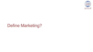 Define Marketing?
 