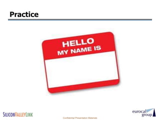 Practice




           Confidential Presentation Materials
 