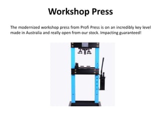Workshop Press
The modernized workshop press from Profi Press is on an incredibly key level
made in Australia and really open from our stock. Impacting guaranteed!
 