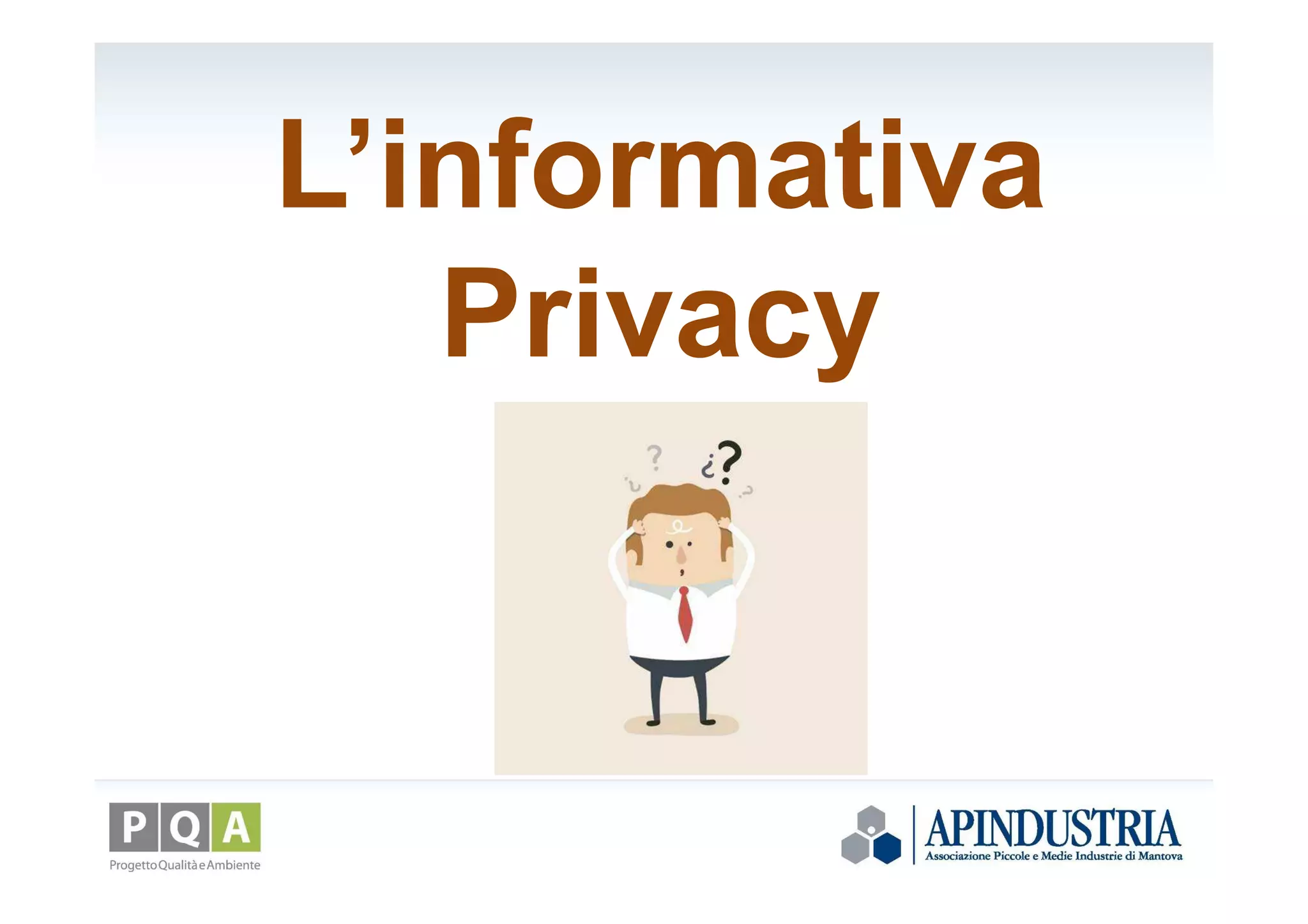 L’informativa
Privacy
 
