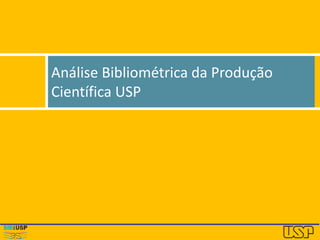 Análise Bibliométrica Produção USP
 