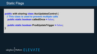 Static Flags
public with sharing class AccUpdatesControl {
// This class is used to prevent multiple calls
public static boolean calledOnce = false;
public static boolean ProdUpdateTrigger = false;
}
 