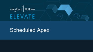 Scheduled Apex
 