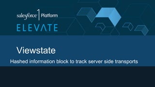 Hashed information block to track server side transports
Viewstate
 
