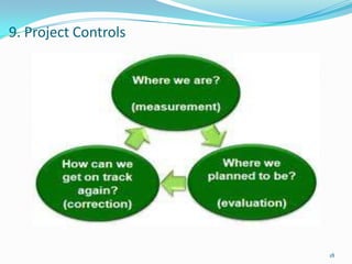 9. Project Controls




                      18
 