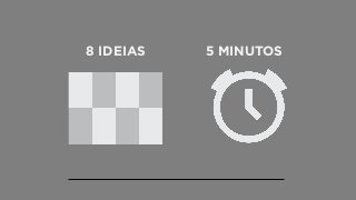 8 IDEIAS 5 MINUTOS
 