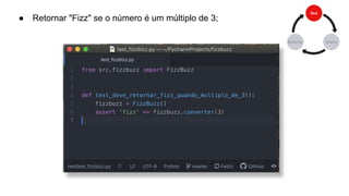 ● Retornar "Fizz" se o número é um múltiplo de 3;
 