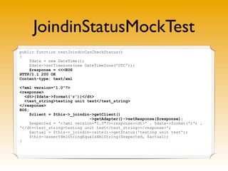 JoindinStatusMockTest
public function testJoindinCanCheckStatus()
{
$date = new DateTime();
$date->setTimezone(new DateTim...