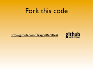 Fork this code
http://github.com/DragonBe/zftest
 