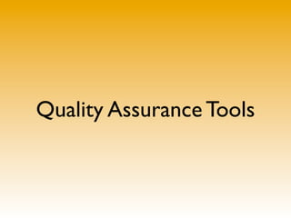 Quality Assurance Tools
 