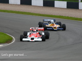 Let’s get started…
 