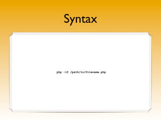 Syntax
php -lf /path/to/filename.php
 