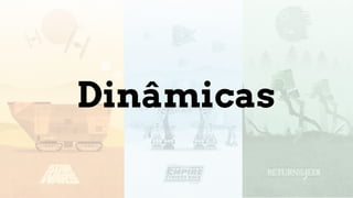 Dinâmicas
 