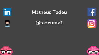 @tadeumx1
Matheus Tadeu
 