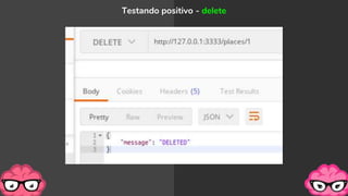 Testando positivo - delete
 