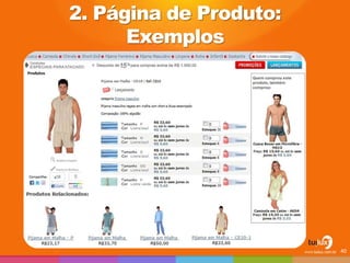 2. Página de Produto:
Exemplos
40
 