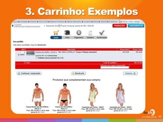 3. Carrinho: Exemplos
42
 