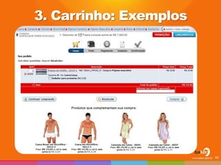 3. Carrinho: Exemplos 
42  