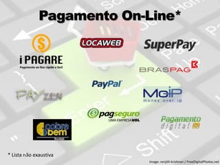 Pagamento On-Line* 
* Lista não exaustiva 
7 
Image: renjith krishnan / FreeDigitalPhotos.net  