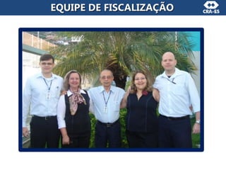 EQUIPE DE FISCALIZAÇÃO
 