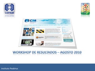 Rede CIM – Workshop de Resultados




Instituto Peabirus
 