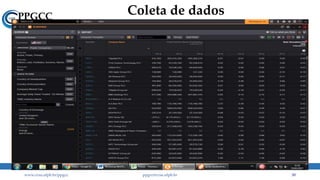 Coleta de dados
www.ccsa.ufpb.br/ppgcc ppgcc@ccsa.ufpb.br 30
 