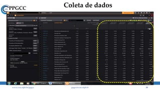 Coleta de dados
www.ccsa.ufpb.br/ppgcc ppgcc@ccsa.ufpb.br 38
 